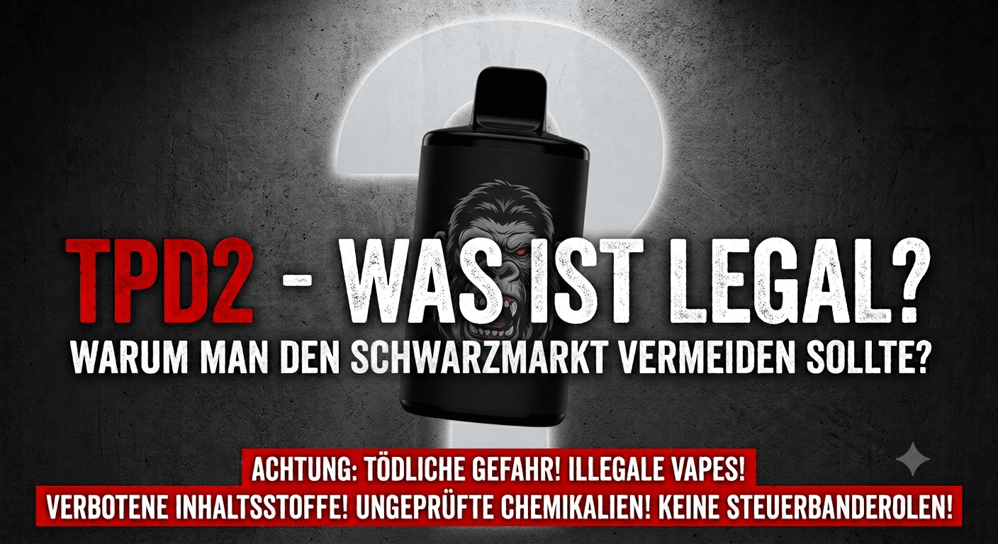Gefährlicher Schwarzmarkt: Was bedeutet TPD2 bei Vapes & woran erkennst du legale Liquids?