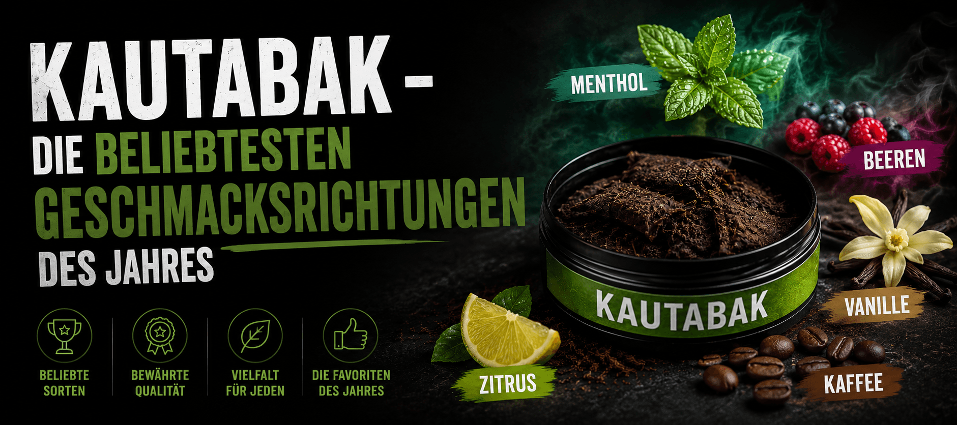 Kautabak - Die beliebtesten Geschmacksrichtungen des Jahres